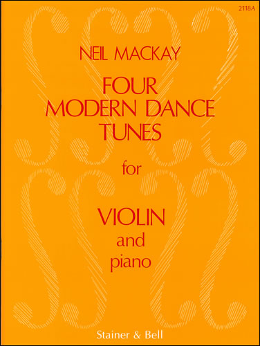Mackay, Neil: Four Modern Dance Tunes: Violin & Piano parts
