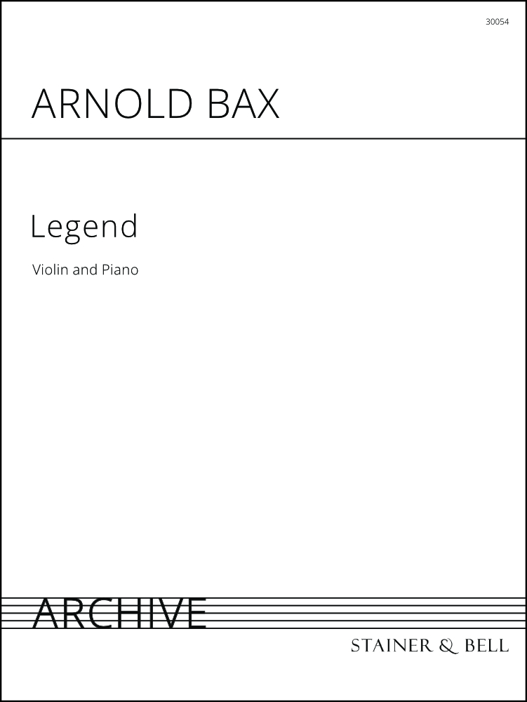 Bax, Arnold: Legend. Violin and Piano