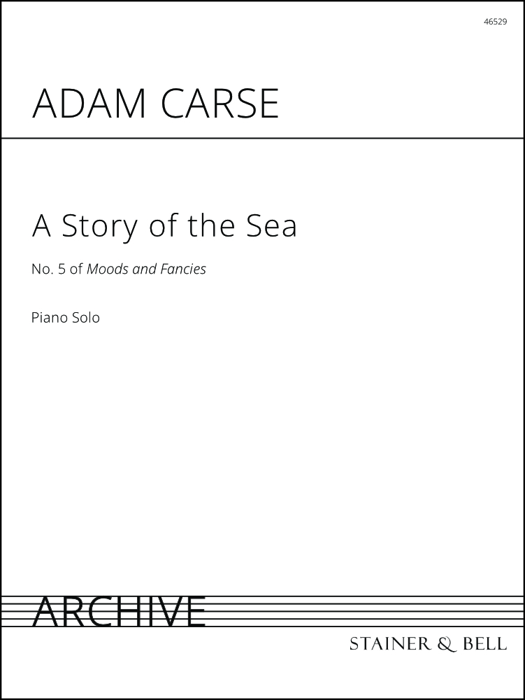 Carse, Adam: A Story of the Sea (No 5 of Moods and Fancies)