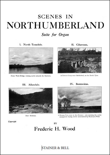 Wood, Frederic H: Scenes in Northumberland. Suite for Organ