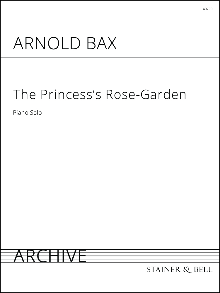 Bax, Arnold: The Princess’s Rose-Garden (Nocturne). Piano Solo