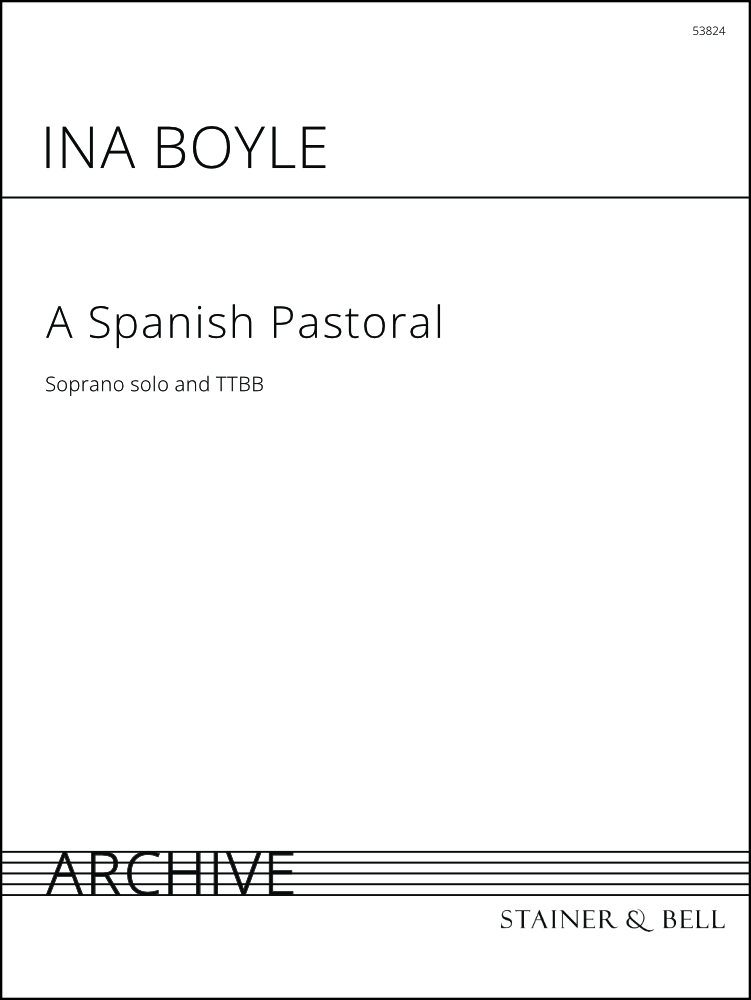Boyle, Ina: A Spanish Pastoral. S solo and TBB