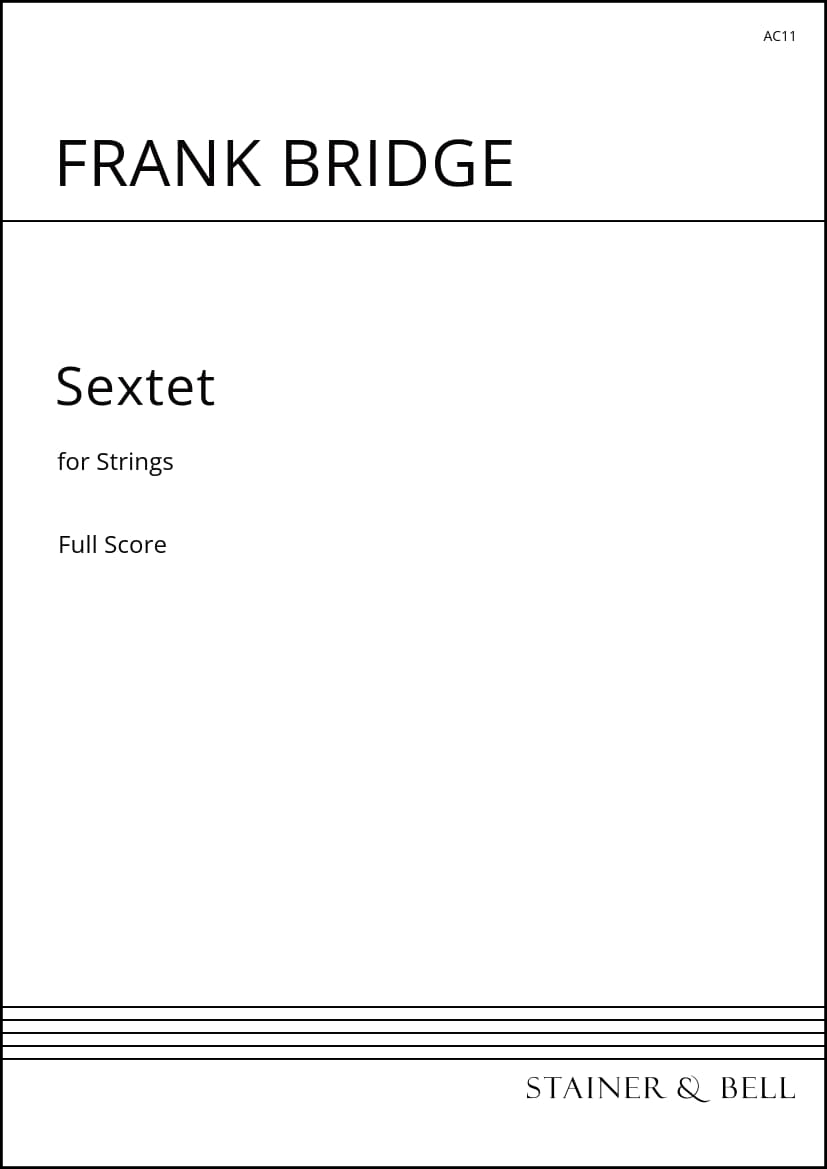 Bridge, Frank: Sextet for two Violins, two Violas and two Cellos
