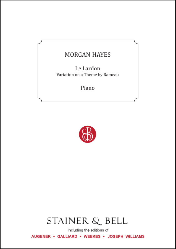 Hayes, Morgan: Le Lardon (Variation on a Theme by Rameau)