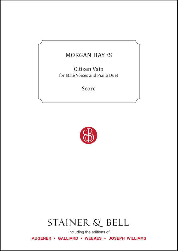 Hayes, Morgan: Citizen Vain. Male Voices and Piano Duet