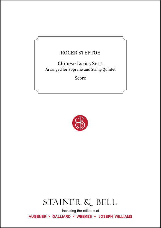 Steptoe, Roger: Chinese Lyrics Set 1 for Soprano and String Quintet