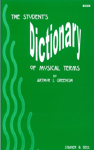 Greenish, Arthur: The Student’s Dictionary of Musical Terms