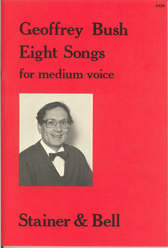 Bush, Geoffrey: Eight Songs for Medium Voice