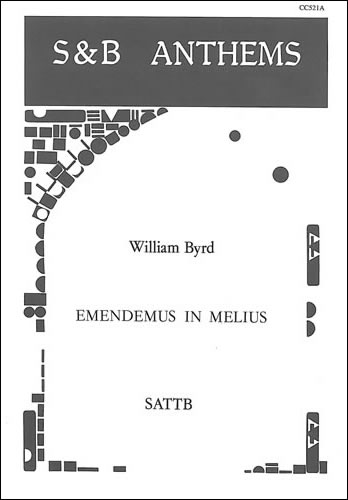 Byrd, William: Emendemus in melius
