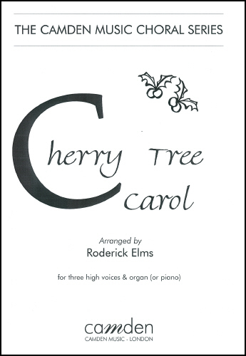 Elms, Roderick: Cherry Tree Carol (High Voices)