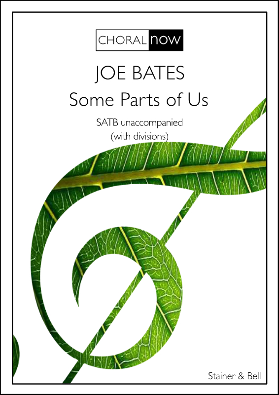 Bates, Joe: Some Parts of Us. SATB