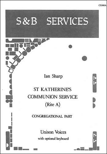 Sharp, Ian: St Katherine’s Communion Service: Melody Edition