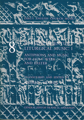 Fifteenth-Century Liturgical Music: I – Antiphons and Music for Holy Week and Easter