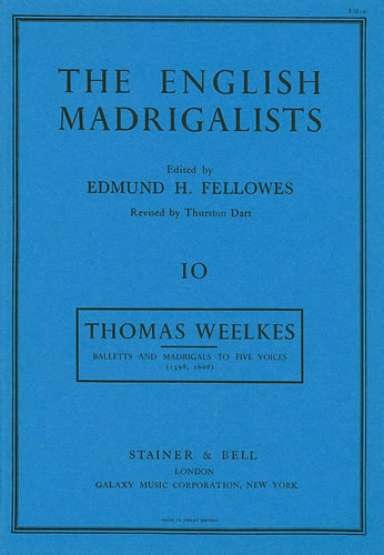 Weelkes, Thomas: Balletts and Madrigals to Five Voices (1598/1608)