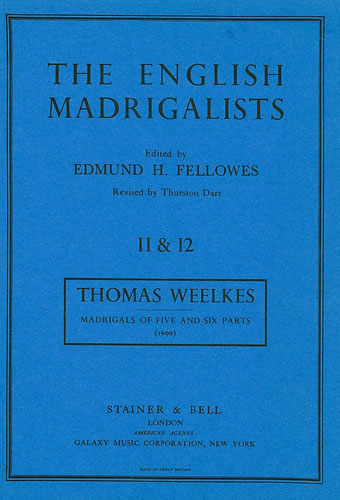 Weelkes, Thomas: Madrigals to Five and Six Parts (1600)