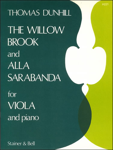 Dunhill, Thomas: The Willow Brook and Alla Sarabanda for Viola and Piano