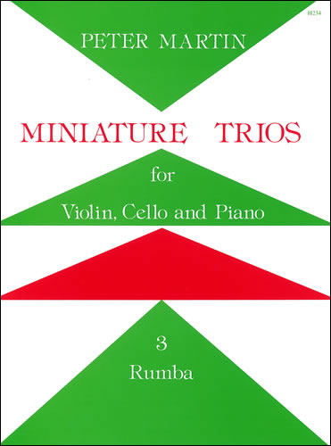 Martin, Peter: Miniature Trios for Violin, Cello and Piano. Rumba