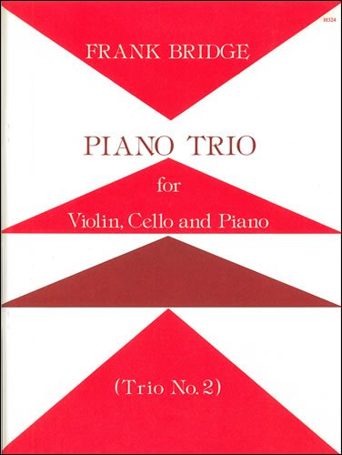 Bridge, Frank: Piano Trio No. 2. Violin, Cello and Piano