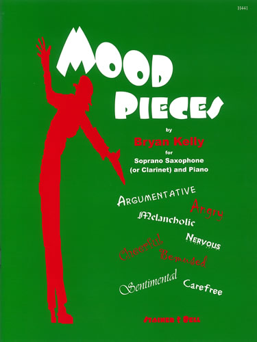 Kelly, Bryan: Mood Pieces for Soprano Saxophone (or Clarinet) and Piano