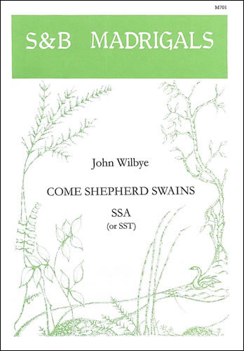 Wilbye, John: Come shepherd swains
