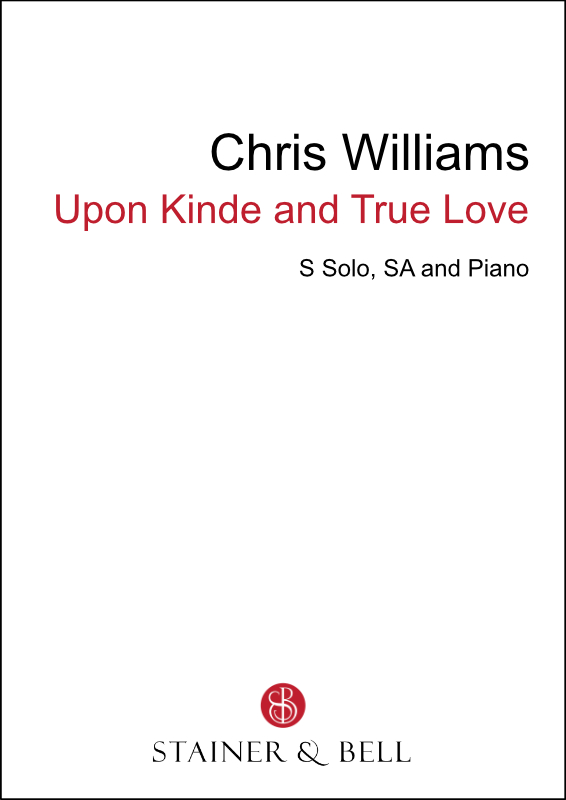 Williams, Chris: Upon Kinde and True Love (SA)
