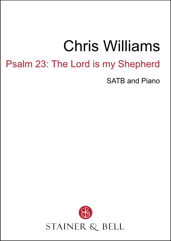 Williams, Chris: Psalm 23: The Lord is My Shepherd (SATB)