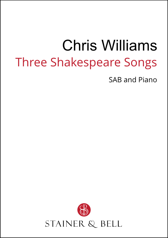 Williams, Chris: Shakespeare Songs, Three (SAB)