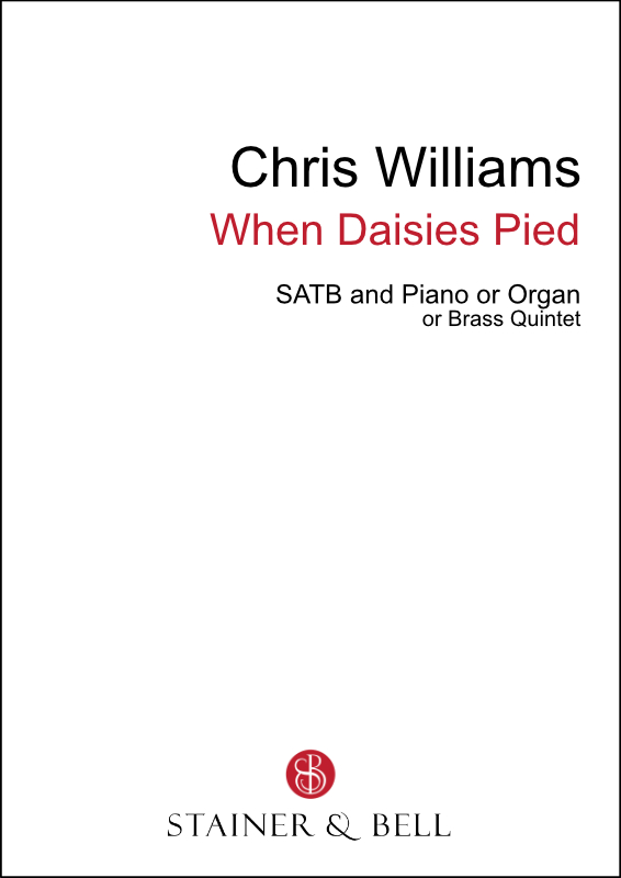 Williams, Chris: When Daises Pied (SATB)