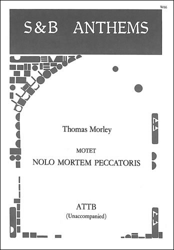 Morley, Thomas: Nolo mortem peccatoris