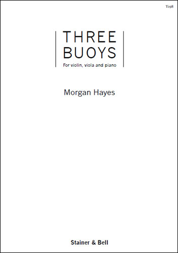 Hayes, Morgan: Three Buoys for Violin, Viola and Piano