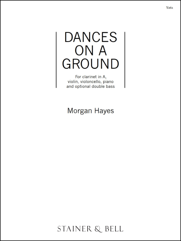 Hayes, Morgan: Dances on a Ground. Mixed ensemble