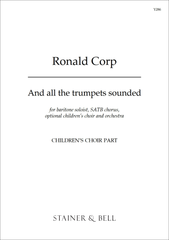 Corp, Ronald: And all the trumpets sounded. Children’s Choir Part