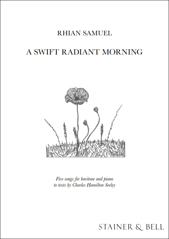Samuel, Rhian: A Swift Radiant Morning. Baritone and piano