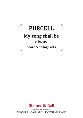 Purcell, Henry: My song shall be alway. Score & String Parts