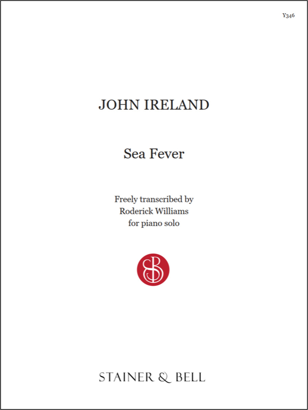 Ireland, John: Sea Fever. Freely transcribed by Roderick Williams for piano solo