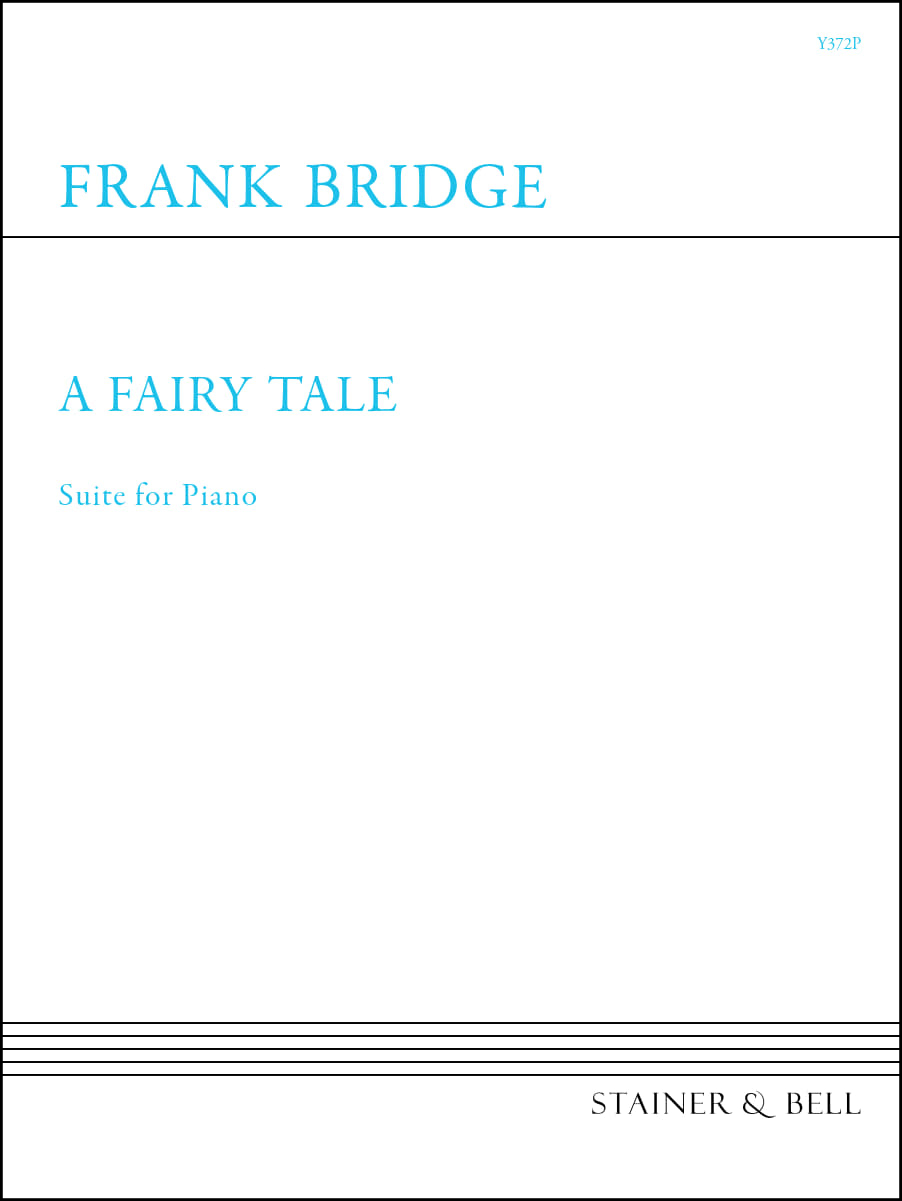Bridge, Frank: Fairy Tale, A. Suite for Piano. Solo Piano