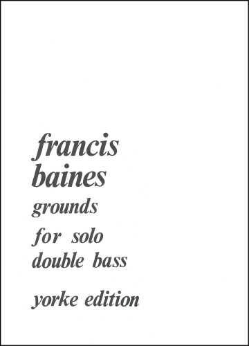 Baines, Francis: Grounds (Double Bass Solo)
