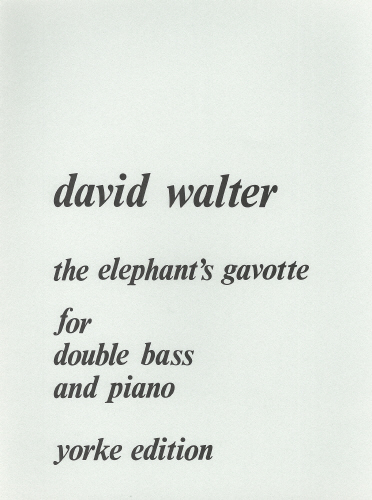 Walter, David: The Elephant’s Gavotte (Double Bass & Piano)