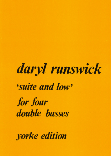 Runswick, Daryl: Suite and Low for 4 Double Basses (1976-78)
