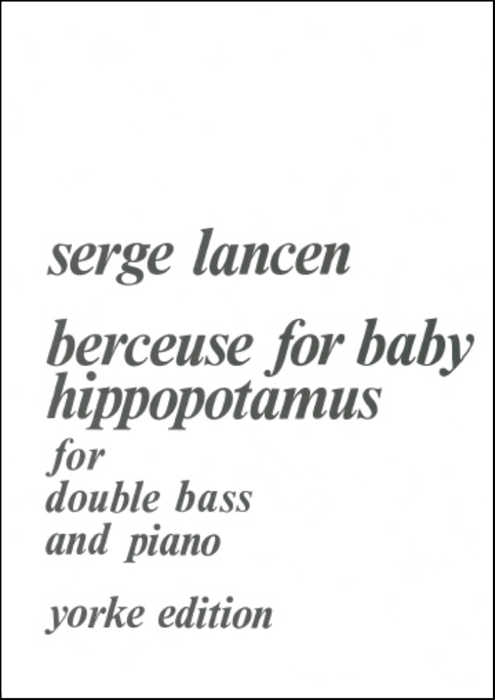 Lancen, Serge: Berceuse for Baby Hippopotamus (Double Bass & Piano)
