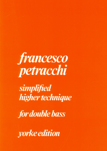 Petracchi, Francesco: Simplified Higher Technique (Double Bass Tutor)