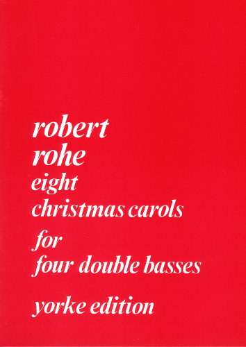 Rohe, Robert: Christmas Carols for four double basses