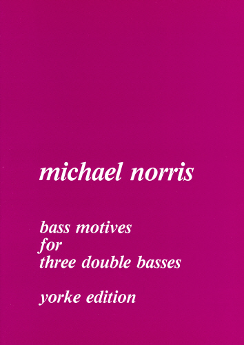 Norris, Michael: Bass Motives for 3 Double Basses